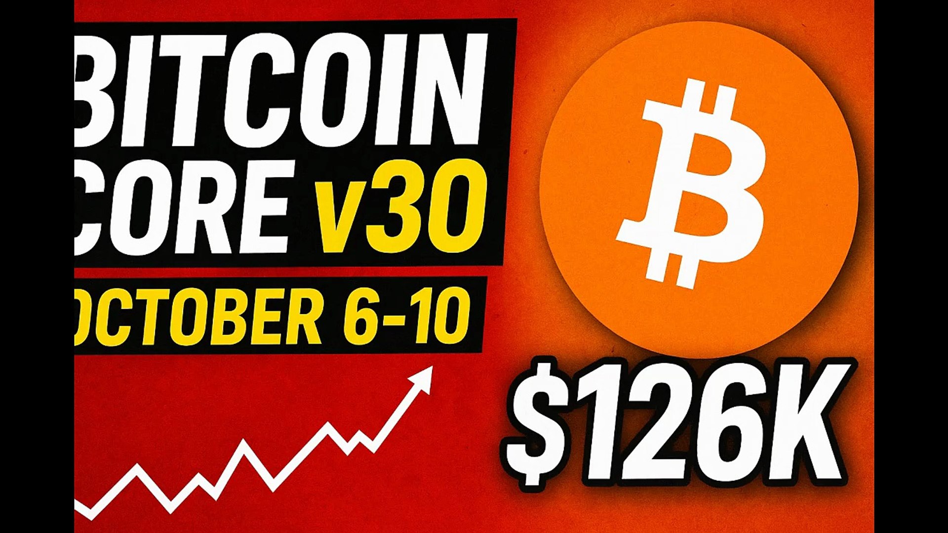 Bitcoin Core v30 Released! BTC Hits $126K — Crypto News (October 6–10, 2025)