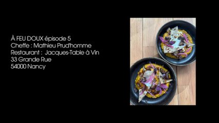 À Feu Doux avec Mathieu Prud'homme du restaurant Jacques-Table à Vin à Nancy