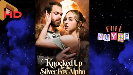 KNOCKED UP BY THE SILVER FOX ALPHA