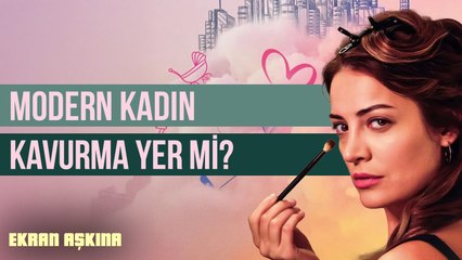 Toplumsal cinsiyet rollerini hicveden ve regli karakterleştiren Modern Kadın