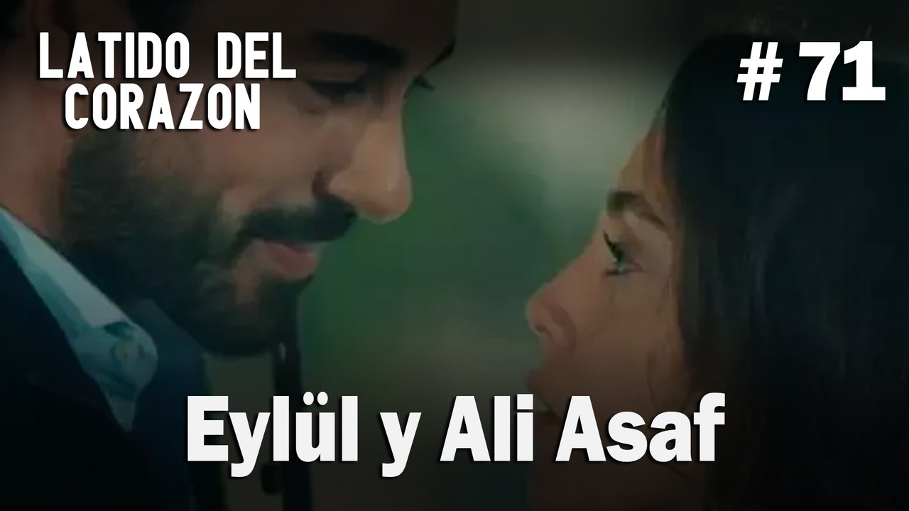 Eylül y Ali Asaf #71 - Latido Del Corazon