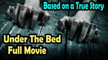 Under the Bed (2013) Based on a True Story - Full Movie HD