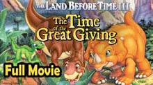 The Land Before Time 3 The Time of the Great Giving (1995) Full Movie