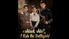 Mock Me I Rule the Battlefield - FULL MOVIES ENGLISH SUB