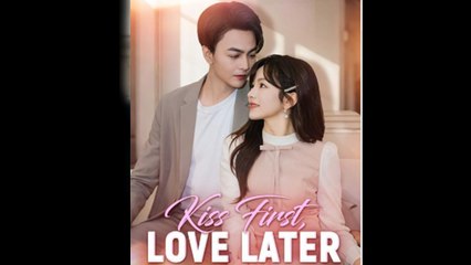 Kiss First, Love Later Full