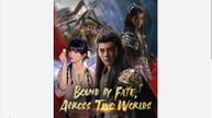 Bound by Fate Across Two World Chinese Drama - English Sub