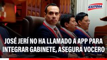 José Jerí NO ha llamado a APP para formar parte del nuevo Gabinete, afirma vocero