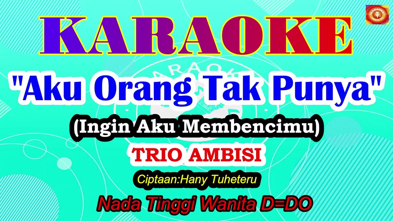 KARAOKE AKU ORANG TAK PUNYA NADA TINGGI WANITA D=D