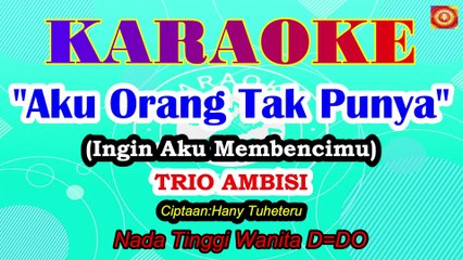 KARAOKE AKU ORANG TAK PUNYA NADA TINGGI WANITA D=D