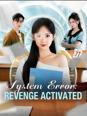 System Error: Revenge Activated- Drama FULL MOVIES ENGLISH SUB