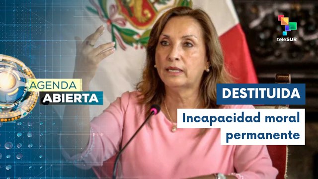 Agenda Abierta 10-10 En Perú destituyen a Dina Boluarte