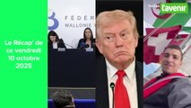 Le Récap' de ce vendredi 10 octobre 2025