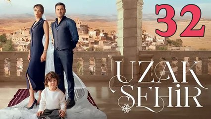 Uzak Sehir - Episode 32 (English Subtitles)