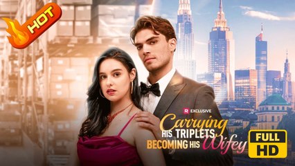 Carrying His Triplets, Becoming His Wifey | Full Movie HD - Autumn Noel Mark Vega Mia Grichendler Patrick Shannon Female Romance Sweet Romance ShortFilms Hot