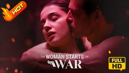 The Woman Starts The War | Full Movie HD - Romance Dark Romance Modern Possessive Charming Rousing Violent Romantic USA
