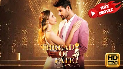 Thread of Fate | Full Movie HD - Drama ShortFilms Hot