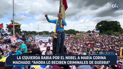La izquierda rabia por el Nobel a María Corina Machado: "Ahora lo reciben criminales de guerra"