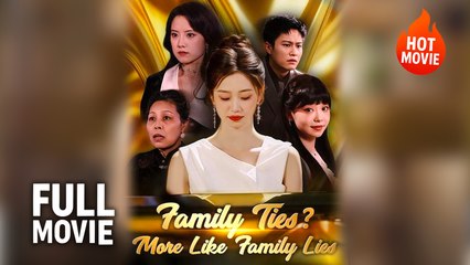 [Hot Drama] Family Ties More Like Family Lies | Full Movie (2025)