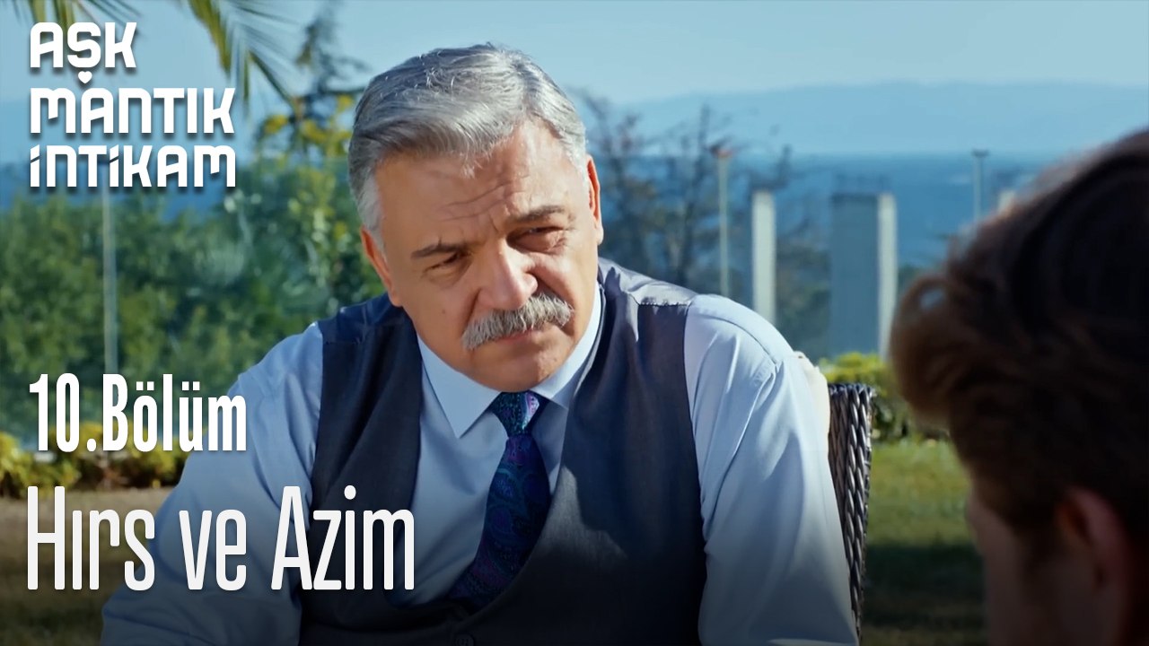 Hırs ve Azim-Aşk Mantık İntikam 10.Bölüm