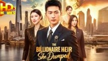 THE BILLIONAIRE HEIR SHE DUMPED - FULL MOVIES ENGLISH SUB