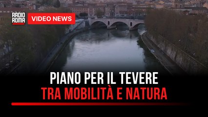Piano per il Tevere, 800 progetti tra mobilità e natura