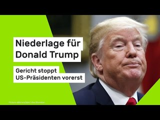 Gericht stoppt Donald Trump vorerst