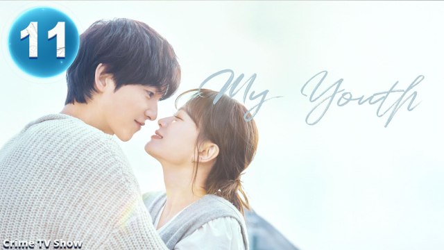 Ep 11 My Youth Engsub
