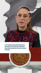 Sheinbaum espera que acuerdo entre Israel y Hamás 'sea realmente de paz y soberanía'
