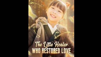 The Little Healer Who Restored Love