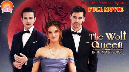 💖The Wolf Queen In Human Guise #Full 🐽 Top Movie 2025 - Sunshine Movies Channel