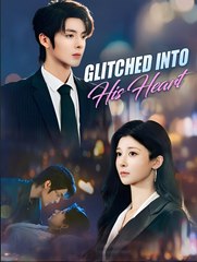 Glitched Into His Heart - Drama FULL MOVIES ENGLISH SUB