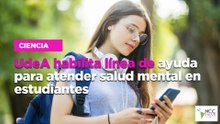 UdeA habilita línea de ayuda para atender salud mental en estudiantes