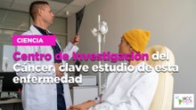 Centro de Investigación del Cáncer, clave estudio de esta enfermedad