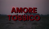 FILM Amore tossico (1983)