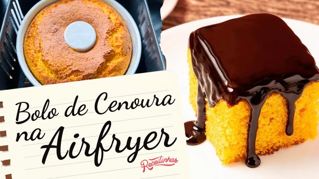 Como Fazer Bolo de Cenoura com Cobertura de Chocolate na Airfryer (Receita Completa)
