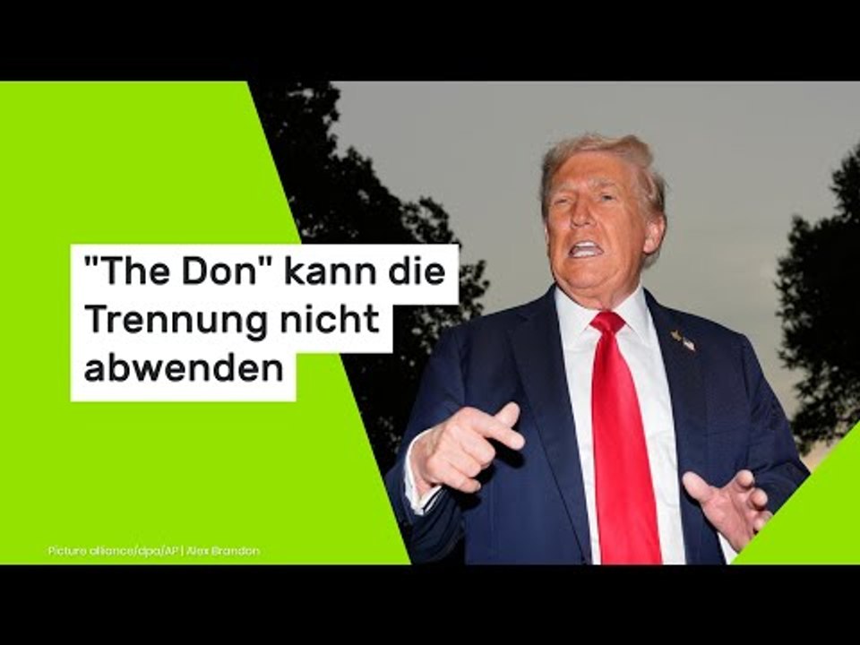 Donald Trump kann die Trennung nicht abwenden