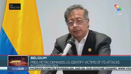 Belgium, pres. Petro demands U.S. identify victims of its attacks in Caribbean Sea