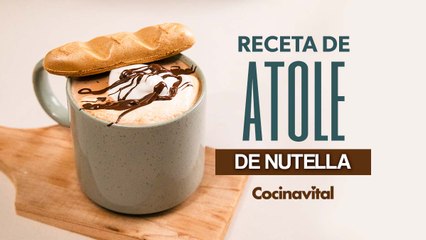 Receta de Atole de Nutella, con sólo 6 ingredientes