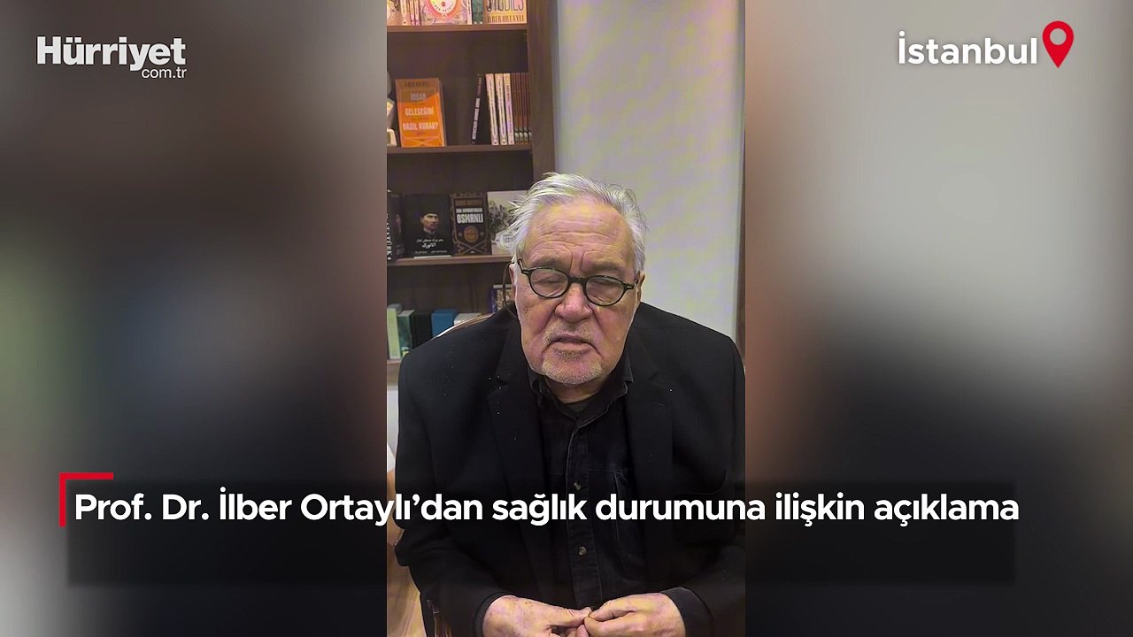 Prof. Dr. İlber Ortaylı'dan sağlık durumuna ilişkin açıklama