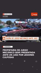 Propietaria de juego mecánico será presentada ante un juez por lesiones culposas