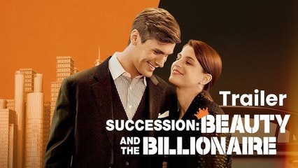 Succession: Beauty And The Billionaire (2025) - FULL [Eng Sub]