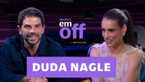 DUDA NAGLE FALA SOBRE SER PAI SEPARADO E REVELA QUE SOCO DE POPÓ NEM DOEU | EM OFF - 10/10/25
