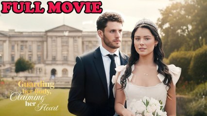 Guarding Her Body Claiming Her Heart Full Movie