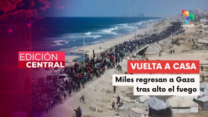 Edición Central 10-10-25: Miles de palestinos regresan a Gaza
