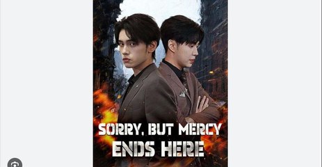 Sorry but Mercy Ends Here Chinese Drama - English Sub