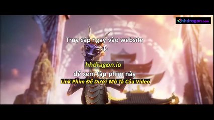 Thần Mộ Tập 55 Vietsub Thuyết Minh Tiếng Việt