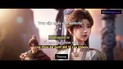 Thần Mộ Tập 56 Vietsub Thuyết Minh Tiếng Việt