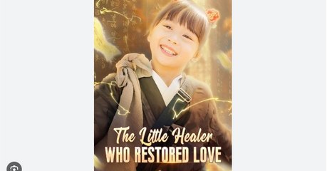 The Little Healer Who Restored Love (DUBBED) Chinese Drama - English Sub