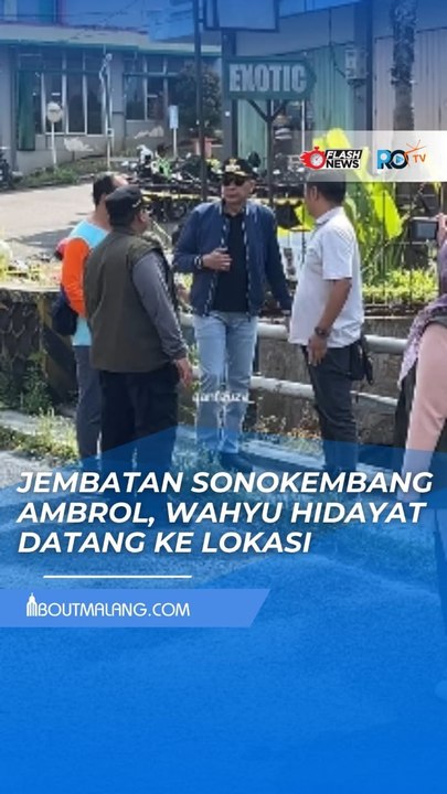 WALI KOTA MALANG TINJAU JEMBATAN SONOKEMBANG YANG AMBROL AKIBAT HUJAN DERAS