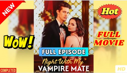 Night With My Vampire Mate (2025) - FULL [Eng Sub]